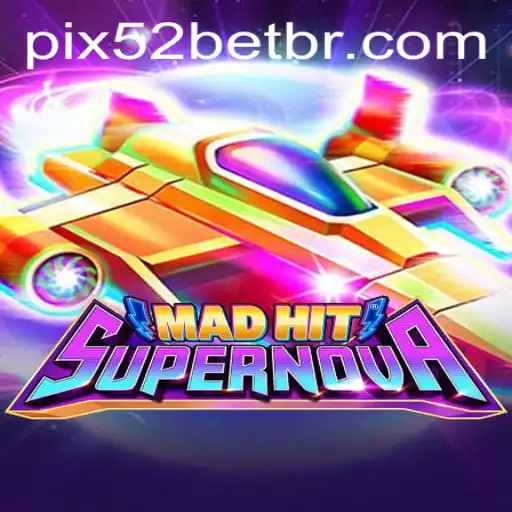 MadHitSupernova: A Thrilling Cosmic Adventure with '52 Bet'